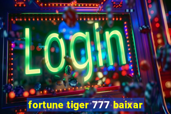 fortune tiger 777 baixar